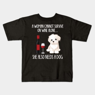 A Woman Cannot Survive On Wine Alone She Also Needs A Maltese Kids T-Shirt